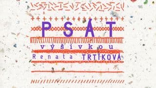Renata Trtíková: Psát výšivkou